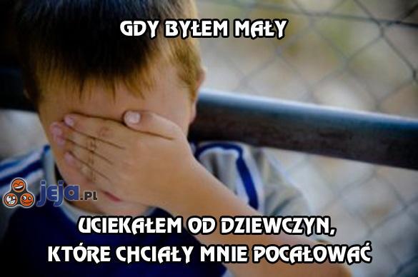 Gdy byłem mały uciekałem od dziewczyn