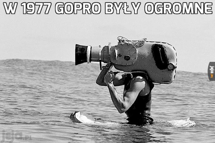 W 1977 GoPro były ogromne