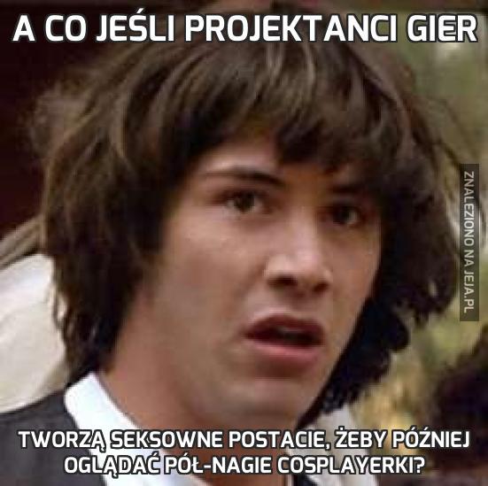 A co jeśli projektanci gier