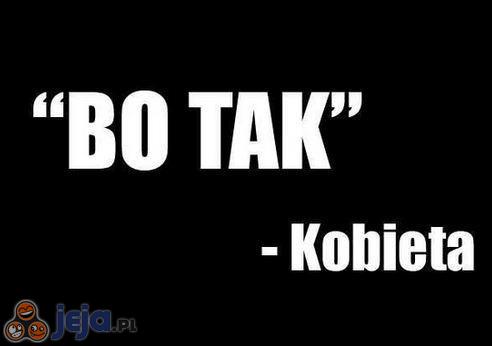 "Bo tak"