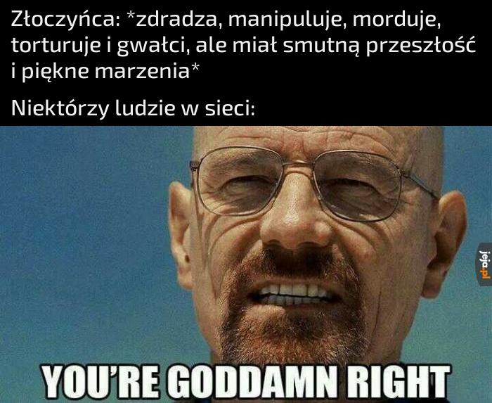 Bałbym się spotkać tych ludzi w realu