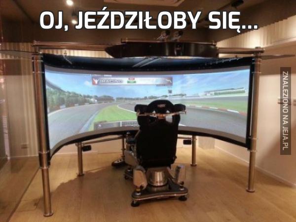 Oj, jeździłoby się...