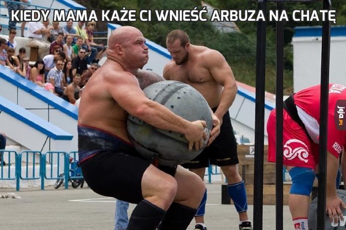 Kiedy mama każe ci wnieść arbuza na chatę