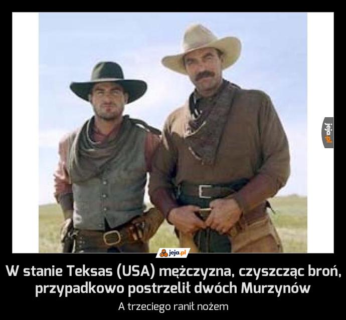 W stanie Teksas (USA) mężczyzna, czyszcząc broń, przypadkowo postrzelił dwóch Murzynów