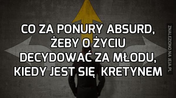 Co za ponury absurd