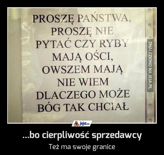 ...bo cierpliwość sprzedawcy