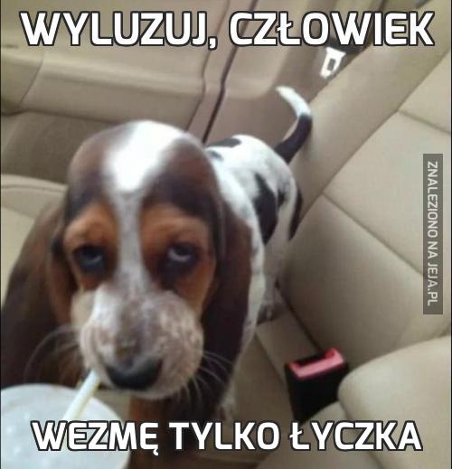 Wyluzuj, człowiek