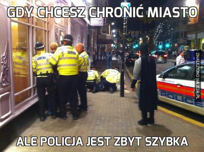 Gdy chcesz chronić miasto