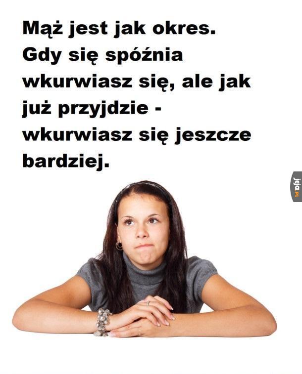 Mąż jest jak okres