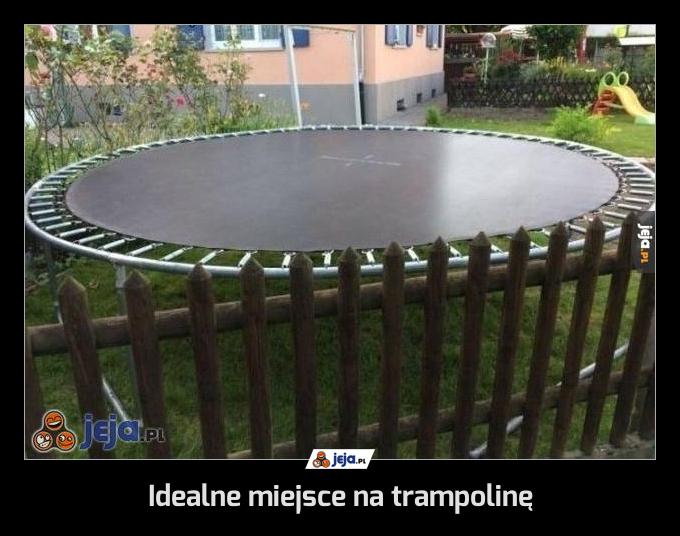 Idealne miejsce na trampolinę