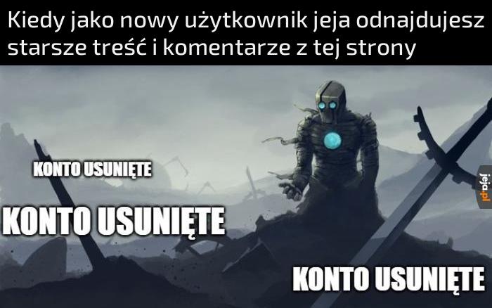 Przeszukiwałem grupy jeja i czasem przypomina to cmentarzysko