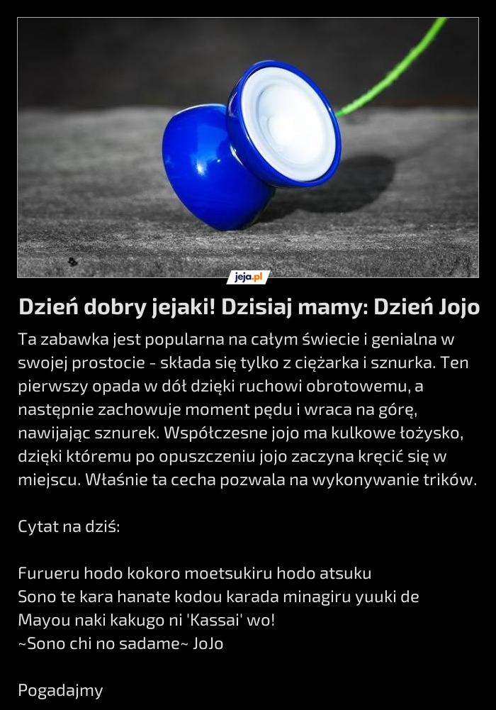 Dzień dobry jejaki! Dzisiaj mamy: Dzień Jojo