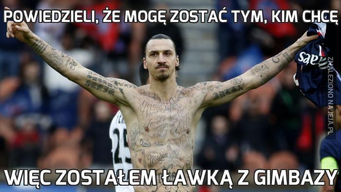 Powiedzieli, że mogę zostać tym, kim chcę