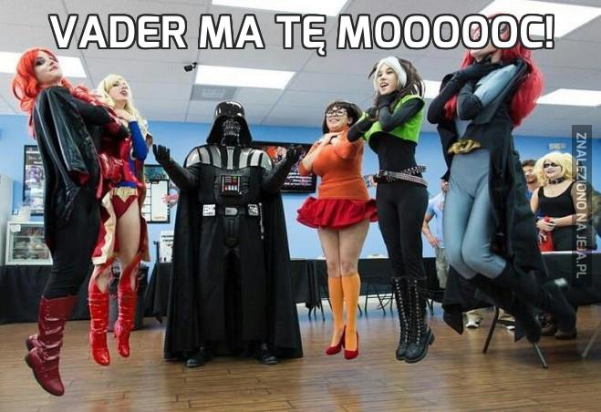 Vader ma tę moooooc!