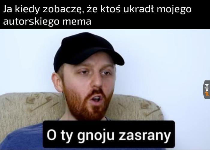 Ja ten znam bo sam go rodziłem... yyy znaczy robiłem