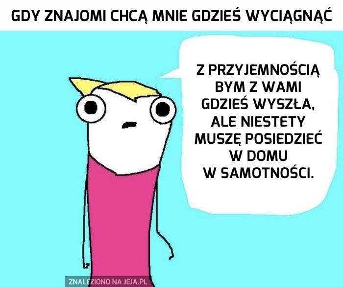 Sorki, no... Akurat tak się złożyło...