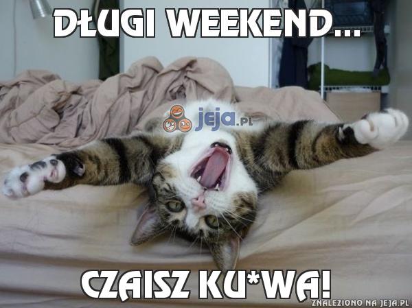 Długi weekend...