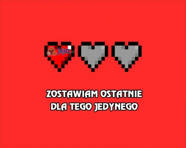 Zostawiam ostatnie dla tego jedynego