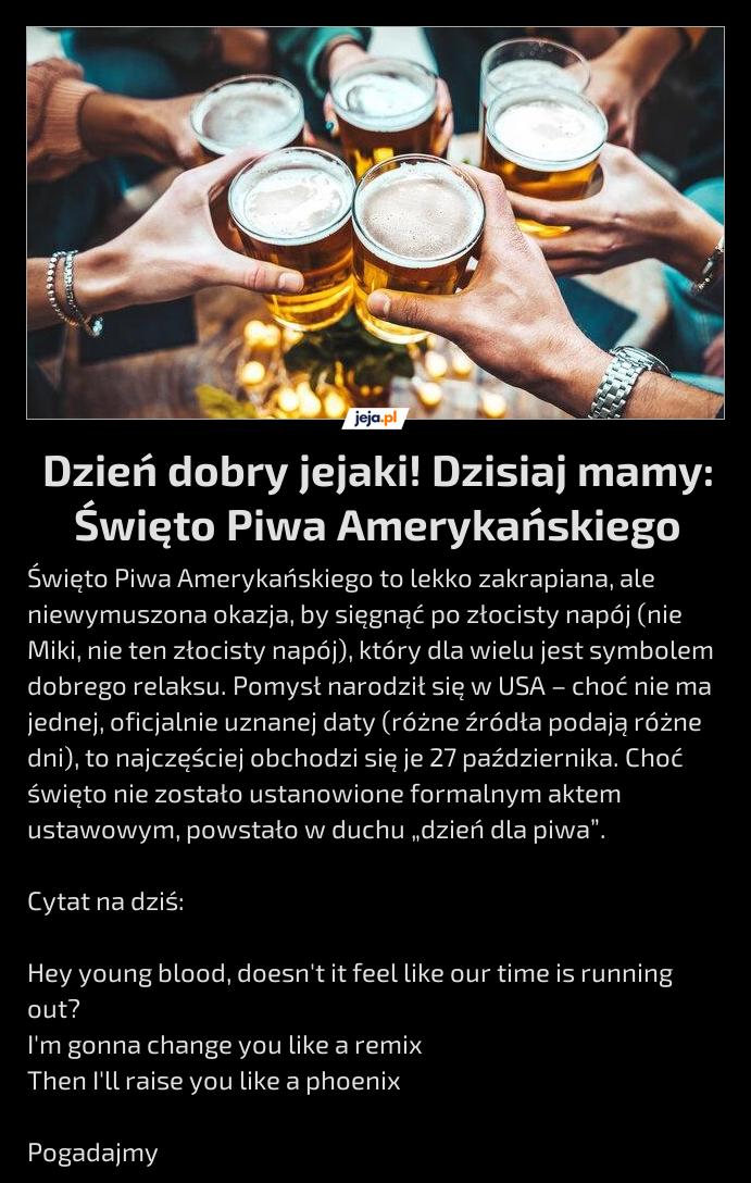 Dzień dobry jejaki! Dzisiaj mamy: Święto Piwa Amerykańskiego
