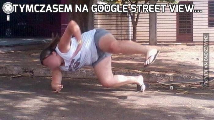 Tymczasem na Google Street View...