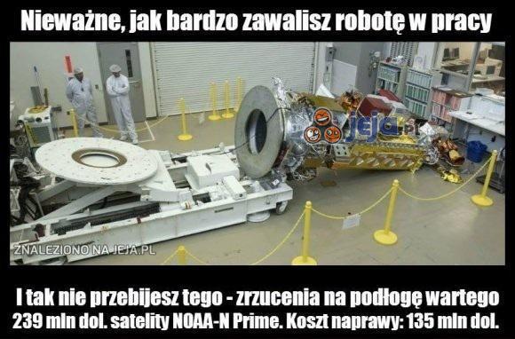 Nieważne, jak bardzo zawalisz robotę w pracy