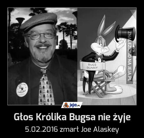 Głos Królika Bugsa nie żyje