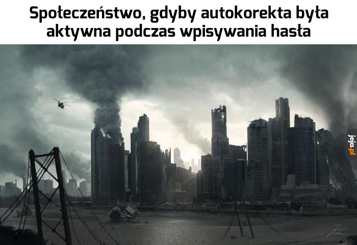 To byłby koniec cywilizacji