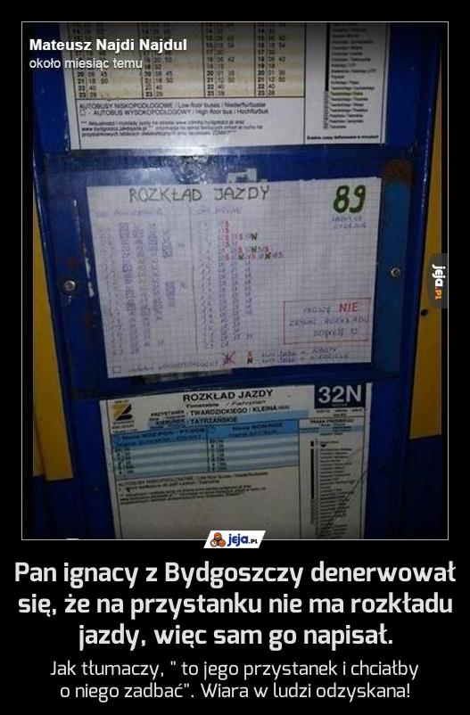 Pan ignacy z Bydgoszczy denerwował się, że na przystanku nie ma rozkładu jazdy, więc sam go napisał.