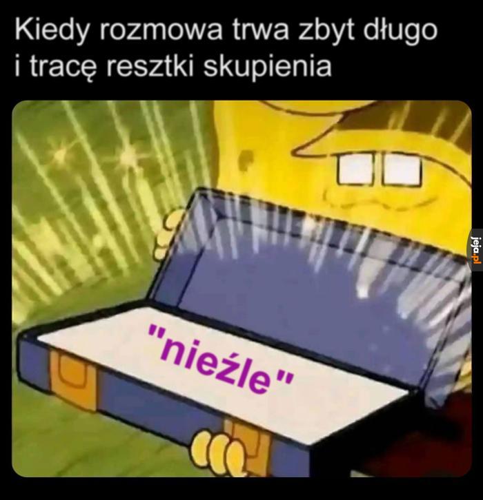Nawet gdybym chciał, to bym nie słuchał