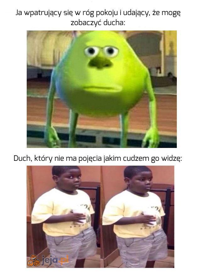 Ale ty mnie nie możesz widzieć...