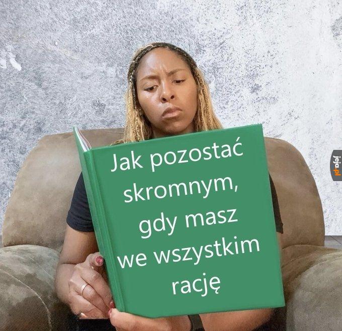 No po prostu nigdy się nie mylę