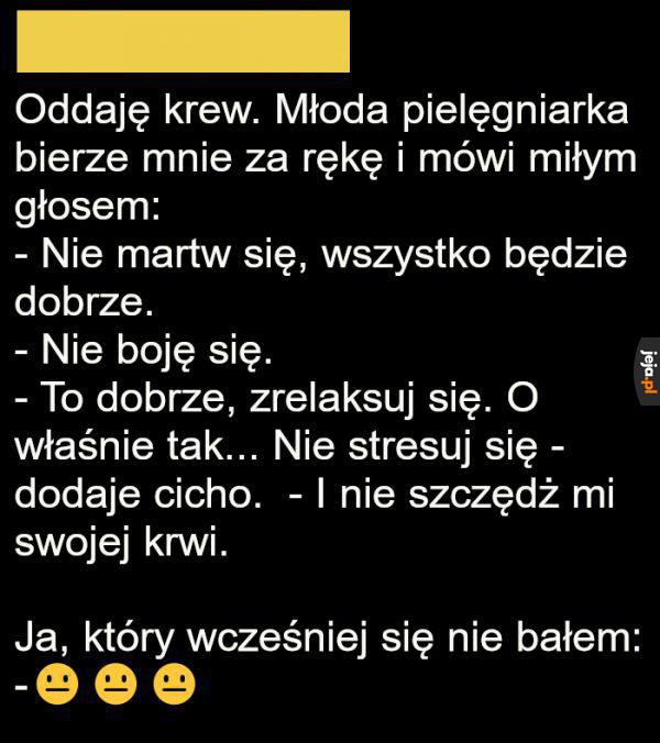 I jak tu się nie bać?