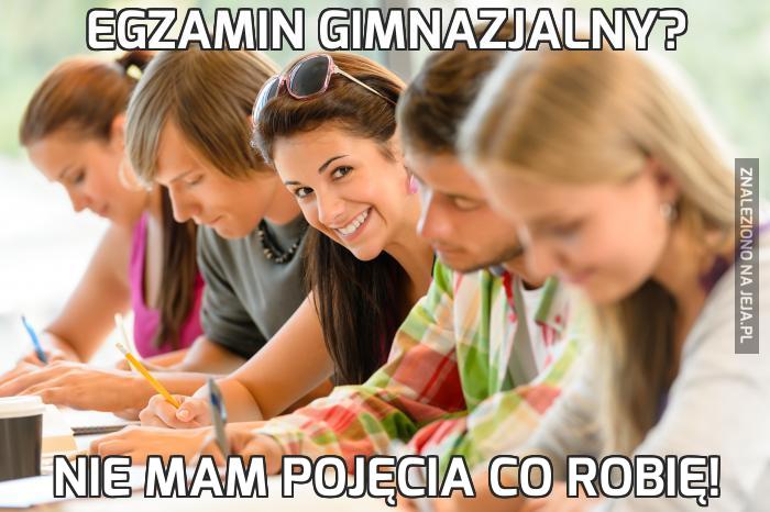 Egzamin gimnazjalny?
