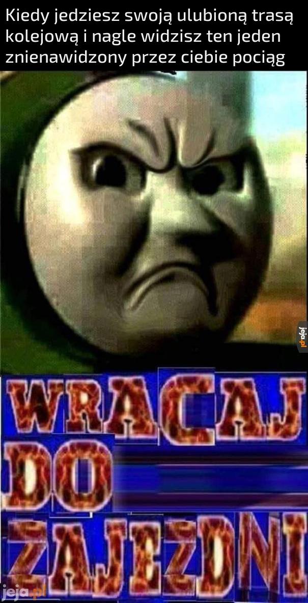 Wracaj tam skąd przybyłeś!