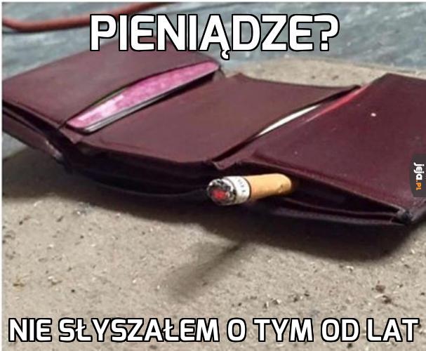 Pieniądze?