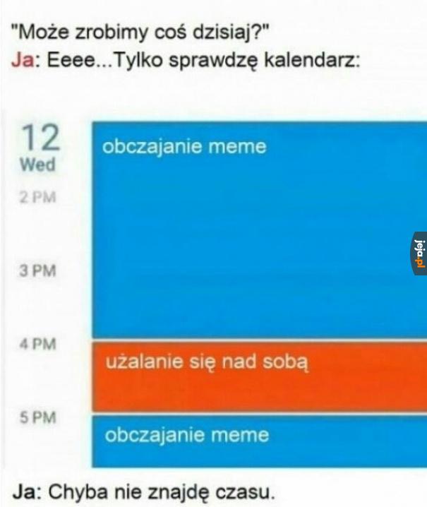 Mam napięty harmonogram