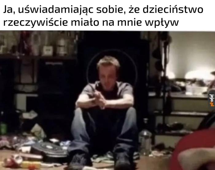 To coś więcej niż banał powielany przez każdego psychologa
