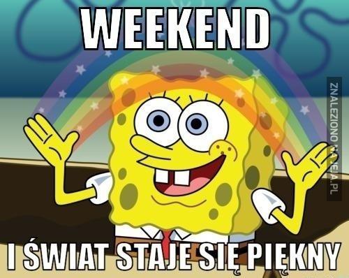 Weekend!