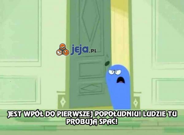 Z dedykacją dla tych, co budzą mnie w sobotę