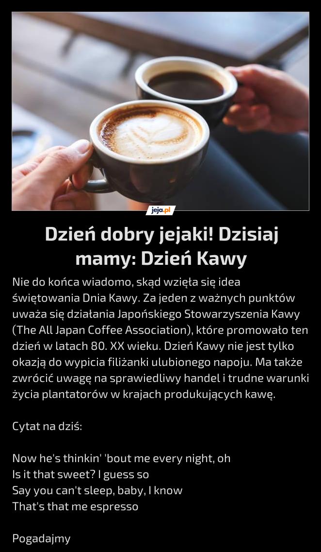 Dzień dobry jejaki! Dzisiaj mamy: Dzień Kawy