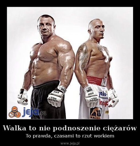 Walka to nie podnoszenie ciężarów