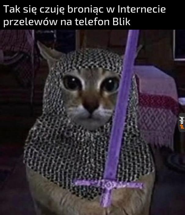 Jestem najwierniejszym rycerzem Blik