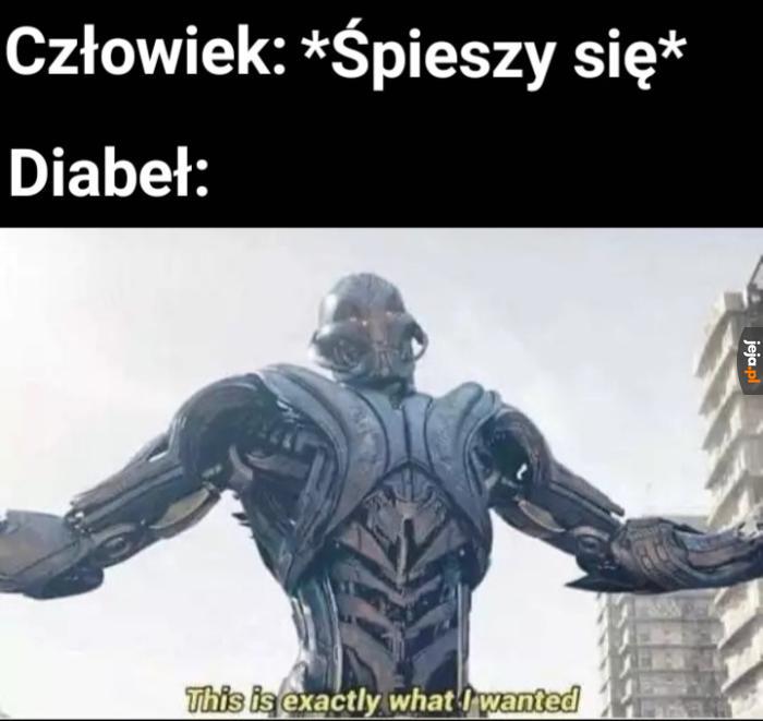 Śpieszący się + człowiek = szczęśliwy diabeł
