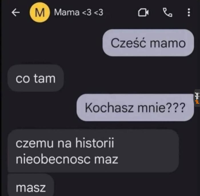 A mamusia to zawsze tylko o jednym