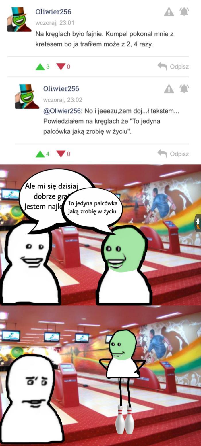 (przepraszam oliwier) Na kręglach