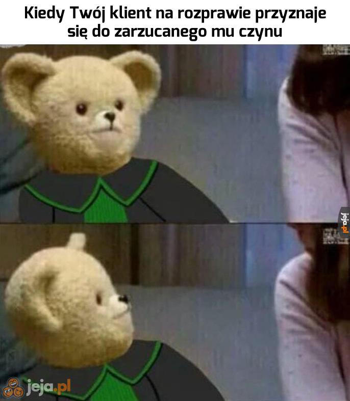 Jak ma mam cię teraz bronić?!