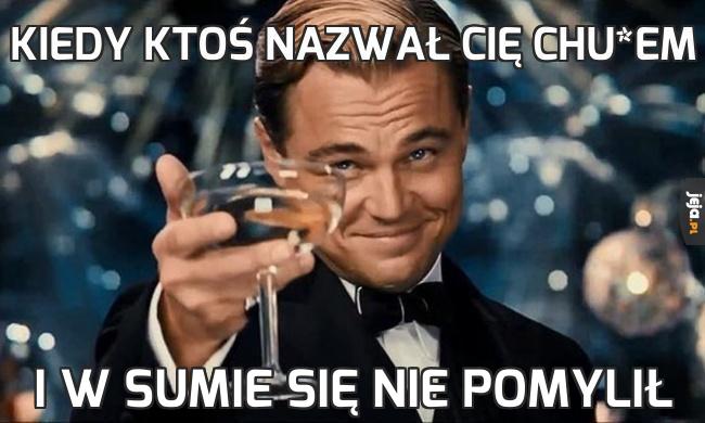 Kiedy ktoś nazwał cię chu*em