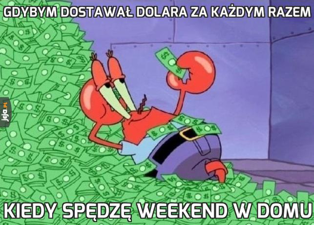 Gdybym dostawał dolara za każdym razem