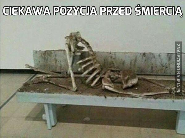 Ciekawa pozycja przed śmiercią