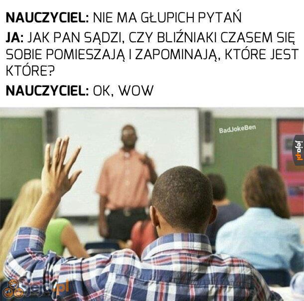 Jednak są głupie pytania
